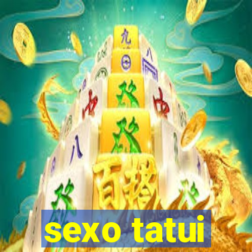 sexo tatui